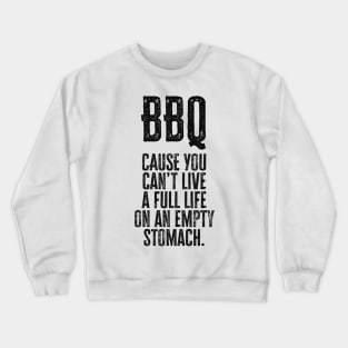 BBQ - Cant` live without it / funny barbeque quote Crewneck Sweatshirt